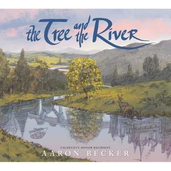 The Tree and the River - by  Aaron Becker (Hardcover)