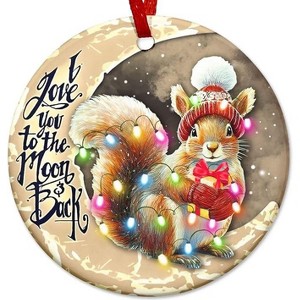Lomsoe Christmas Ceramic Ornament Squirrel I Love You to The Moon and Back, Christmas Decorations, Gift for Family, Friends, Squirrel Lovers - 1 of 1