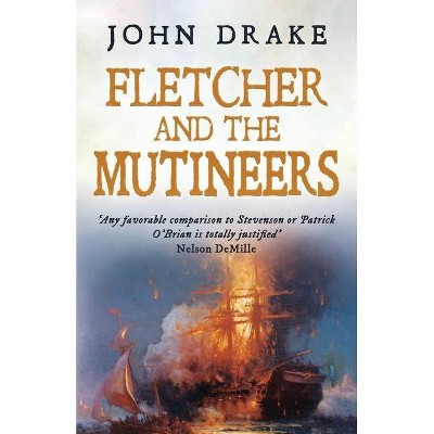 Fletcher and the Mutineers - by  John Drake (Paperback)