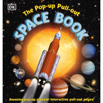 The Pop-Up, Pull-Out Space Book - by  DK (Hardcover)