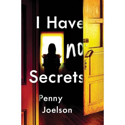 I Have No Secrets - by Penny Joelson (Hardcover)