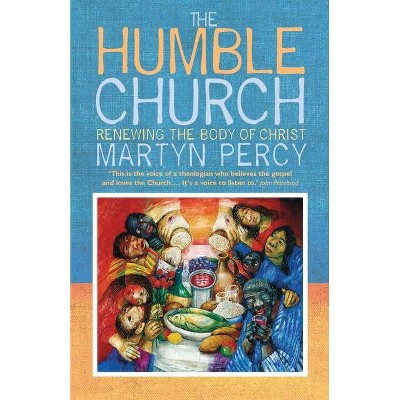 The Humble Church - by  Martyn Percy (Paperback)