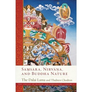 Samsara, Nirvana, and Buddha Nature - (Library of Wisdom and Compassion) by Dalai Lama & Thubten Chodron - 1 of 1