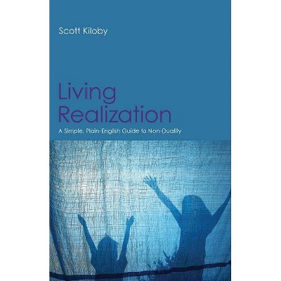 Living Realization - by  Scott Kiloby (Paperback)