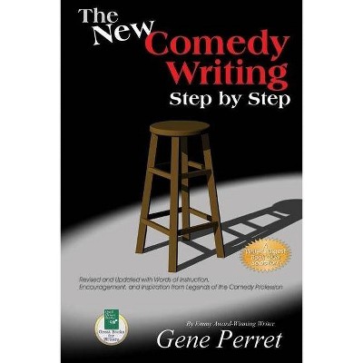 The New Comedy Writing Step by Step - by  Gene Perret (Paperback)