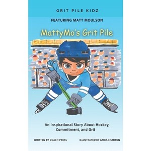 MattyMo's Grit Pile - (Grit Pile Kidz) by  Coach Press (Hardcover) - 1 of 1