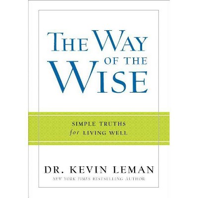 The Way of the Wise - by  Kevin Leman (Paperback)