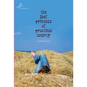 The Beef Princess of Practical County - by  Michelle Houts (Paperback) - 1 of 1