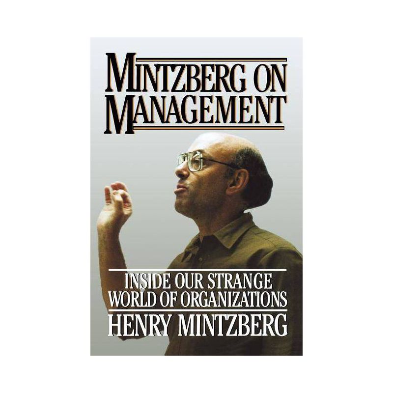 Mintzberg on Management - by  Henry Mintzberg (Paperback), 1 of 2