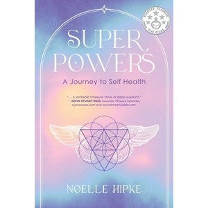 Superpowers - by  Noelle Hipke (Paperback) - 1 of 1