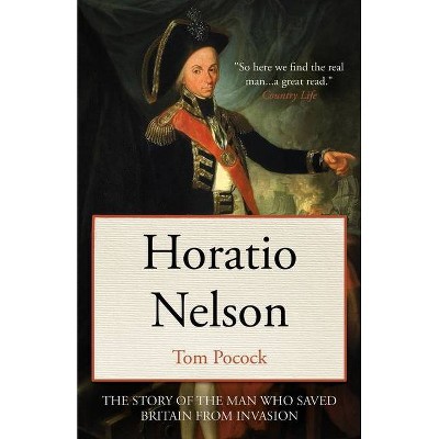 Horatio Nelson - by  Tom Pocock (Paperback)