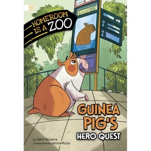 Guinea Pig's Hero Quest - (Homeroom Is a Zoo) by  John Sazaklis (Paperback) - 1 of 1