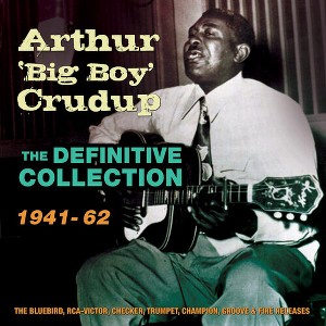Arthur 'Big Boy' Crudup - Definitive Collection 1941-62 (CD) - 1 of 1