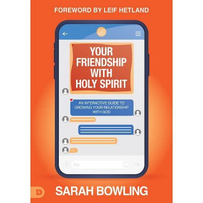 Your Friendship with Holy Spirit - by  Sarah Bowling (Paperback)