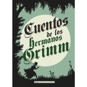 Cuentos de Los Hermanos Grimm - (Clásicos Ilustrados) by  Jacob Grimm (Hardcover) - 1 of 1