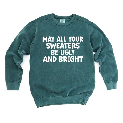 Simply Sage Market Women's  Garment Dyed Graphic Sweatshirt  Sweaters Be Ugly and Bright