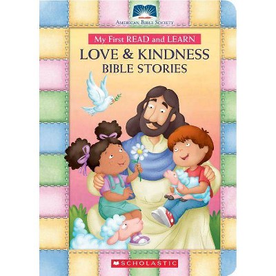 My First Read and Learn Love & Kindness Bible Stories - (American Bible Society) by  American Bible Society & Amy Parker (Board Book)