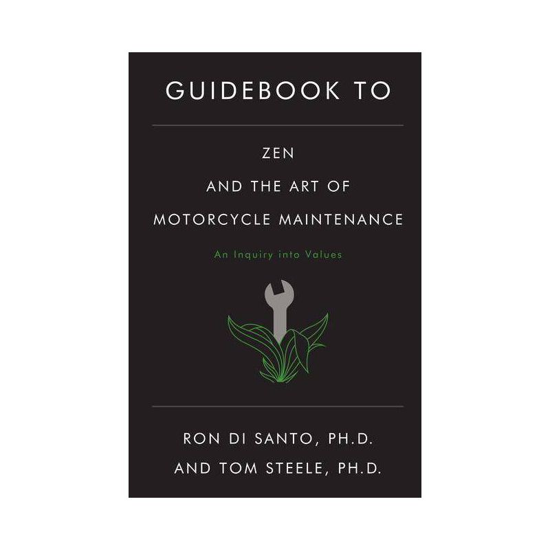 Guidebook to Zen and the Art of Motorcycle Maintenance - by  Ron Di Santo & Tom Steele (Paperback), 1 of 2