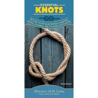 Essential Knots - (Adventure Skills Guides) by  Karen Berger (Spiral Bound)