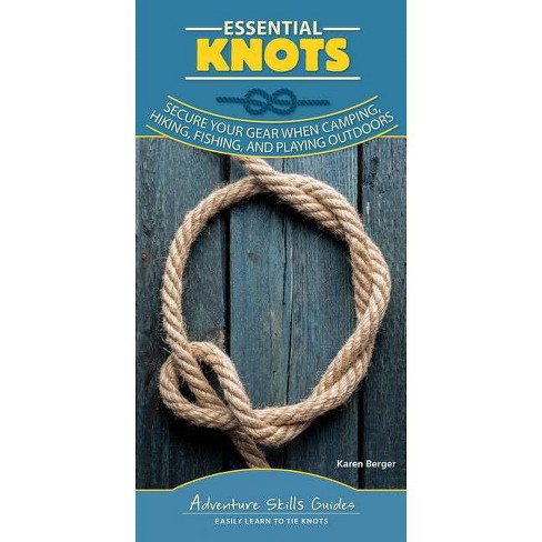 Essential Knots - (adventure Skills Guides) By Karen Berger