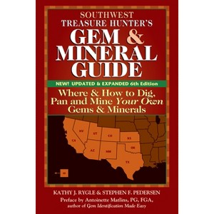 Southwest Treasure Hunter's Gem and Mineral Guide (6th Edition) - by  Kathy J Rygle & Stephen F Pederson (Paperback) - 1 of 1