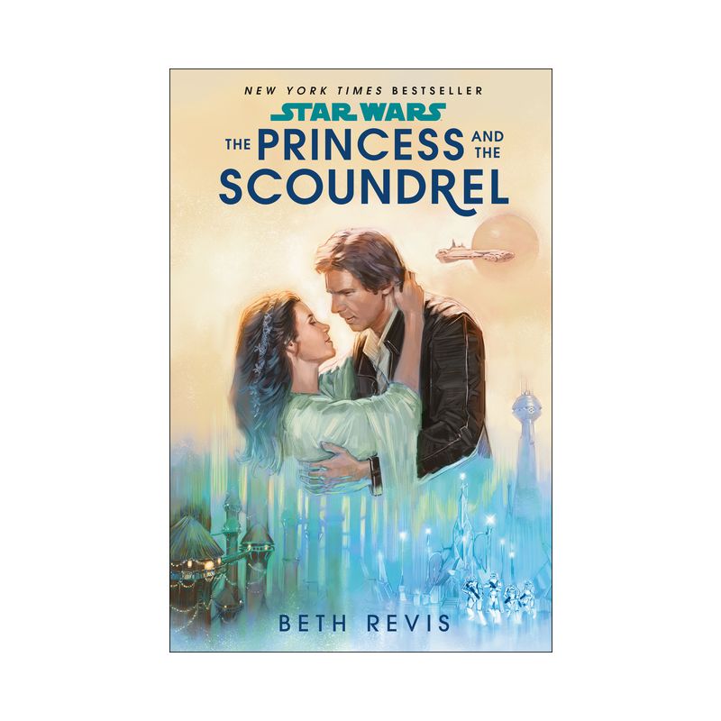 Star Wars: The Princess and the Scoundrel - by Beth Revis, 1 of 2