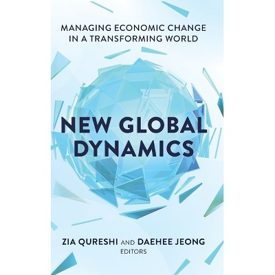 New Global Dynamics - by  Zia Qureshi & Daehee Jeong (Hardcover)