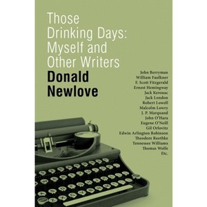 Those Drinking Days - by  Donald Newlove (Paperback) - 1 of 1