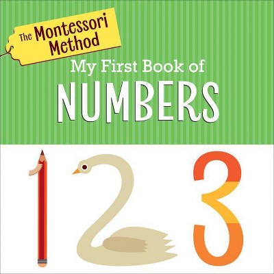 The Montessori Method: My First Book of Numbers - (Board Book)