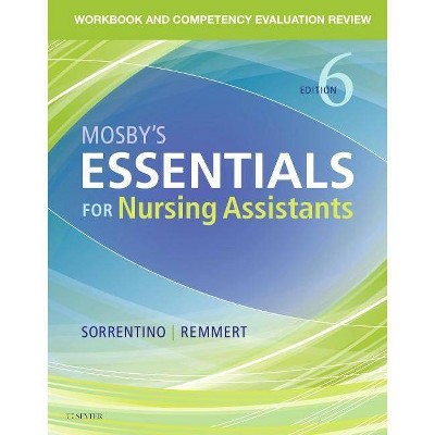 Workbook and Competency Evaluation Review for Mosby's Essentials for Nursing Assistants - 6th Edition by  Leighann Remmert & Sheila A Sorrentino