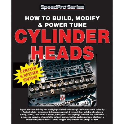 How to Build, Modify & Power Tune Cylinder Heads - (Speedpro) 2nd Edition by  David Gollan & Peter Burgess (Paperback)
