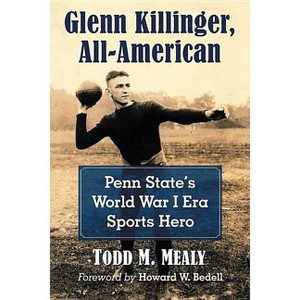 Glenn Killinger, All-American - by  Todd M Mealy (Paperback) - 1 of 1