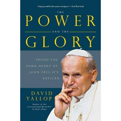 The Power and the Glory - by  David Yallop (Paperback)