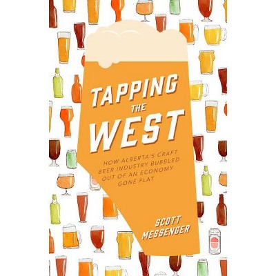 Tapping the West - by  Scott Messenger (Paperback)