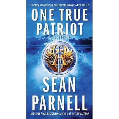 One True Patriot - (Eric Steele) by  Sean Parnell (Paperback)