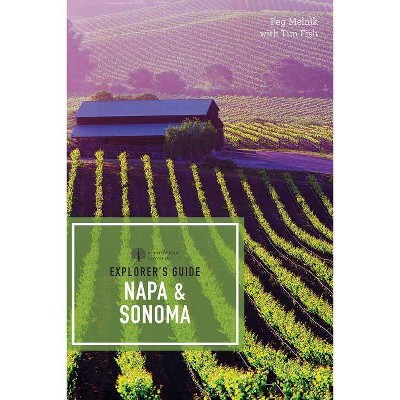 Explorer's Guide Napa & Sonoma - (Explorer's Complete) 11th Edition by  Peg Melnik (Paperback)