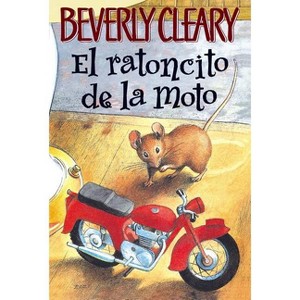 El Ratoncito de la Moto - (Ralph S. Mouse) by  Beverly Cleary (Paperback) - 1 of 1