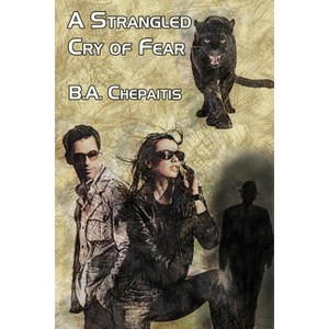 A Strangled Cry of Fear - by  B A Chepaitis (Paperback) - 1 of 1