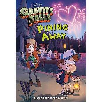 Gravity Falls: Pining Away - (Gravity Falls Chapter Book) by  Disney Books (Paperback)
