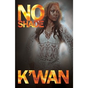 No Shade - by  K'Wan (Paperback) - 1 of 1