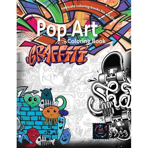 Download Graffiti Pop Art Coloring Book Coloring Books For Adults Relaxation By Happy Arts Coloring Paperback Target