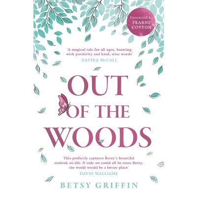 Out of the Woods - by  Betsy Griffin (Paperback)