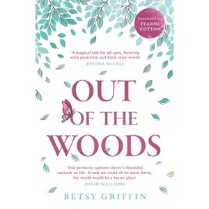 Out of the Woods - by  Betsy Griffin (Paperback) - 1 of 1