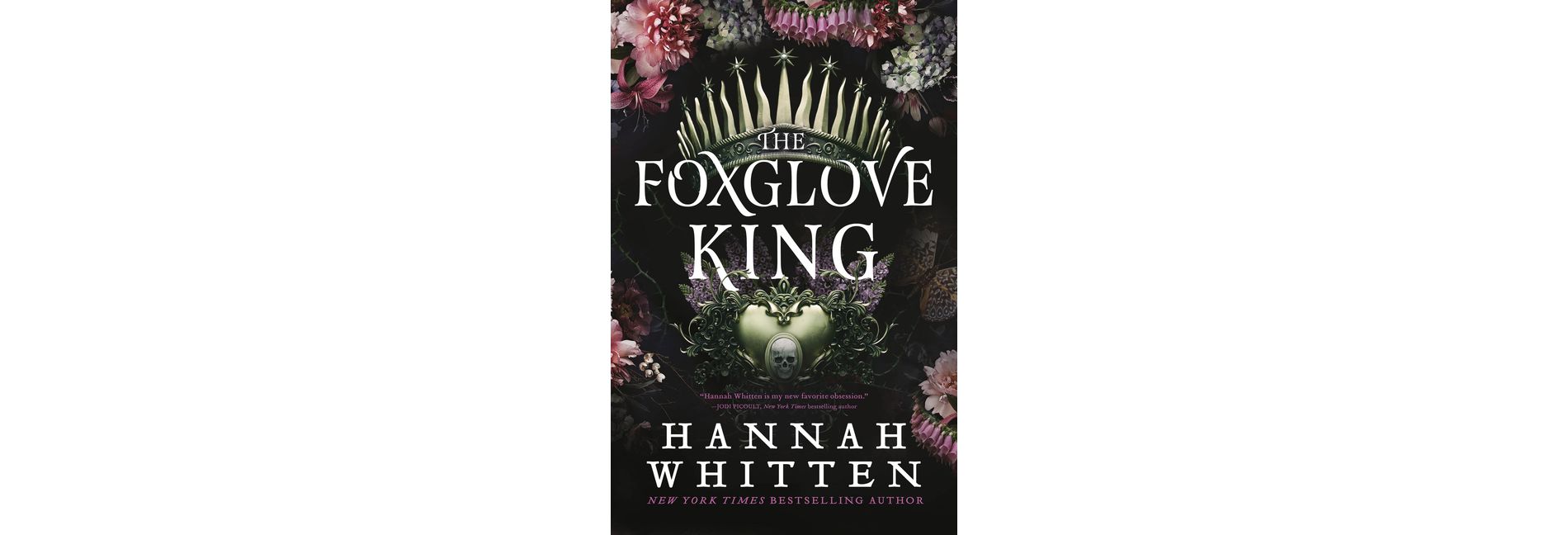 The Foxglove King - (The Nightshade Crown) by  Hannah Whitten (Paperback)