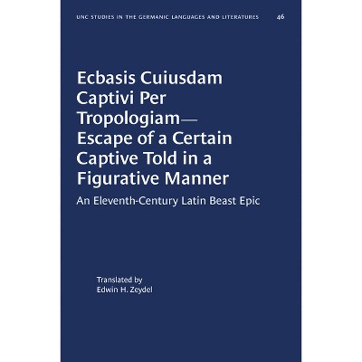 Ecbasis Cuiusdam Captivi Per Tropologiam--Escape of a Certain Captive Told in a Figurative Manner - (Paperback)