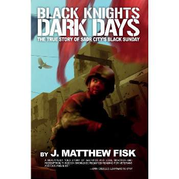 Black Knights, Dark Days - by  J Matthew Fisk (Paperback)