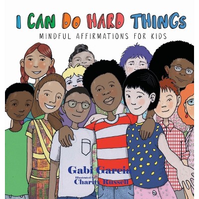 I Can Do Hard Things - by  Gabi Garcia (Hardcover)