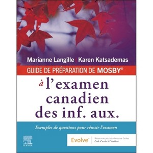 Guide de Préparation de Mosby(r) À l'Examen Canadien Des Inf. Aux. - by  Marianne Langille & Karen Katsademas (Paperback) - 1 of 1
