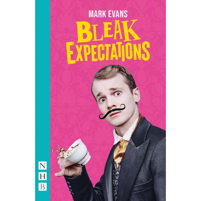 Bleak Expectations (West End Edition) - by  Mark Evans (Paperback)