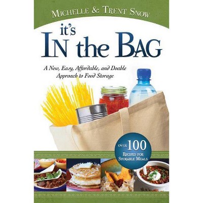 It's in the Bag - by  Michelle Snow & Trent Snow (Paperback)